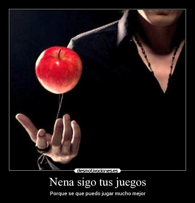 Nena sigo tus juegos - Porque se que puedo jugar mucho mejor