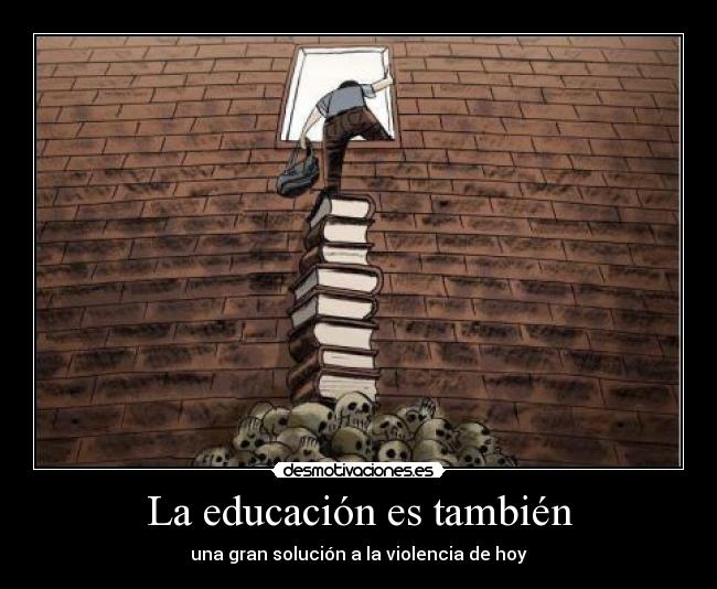 La educación es también -