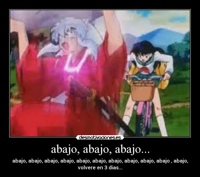 abajo, abajo, abajo... -