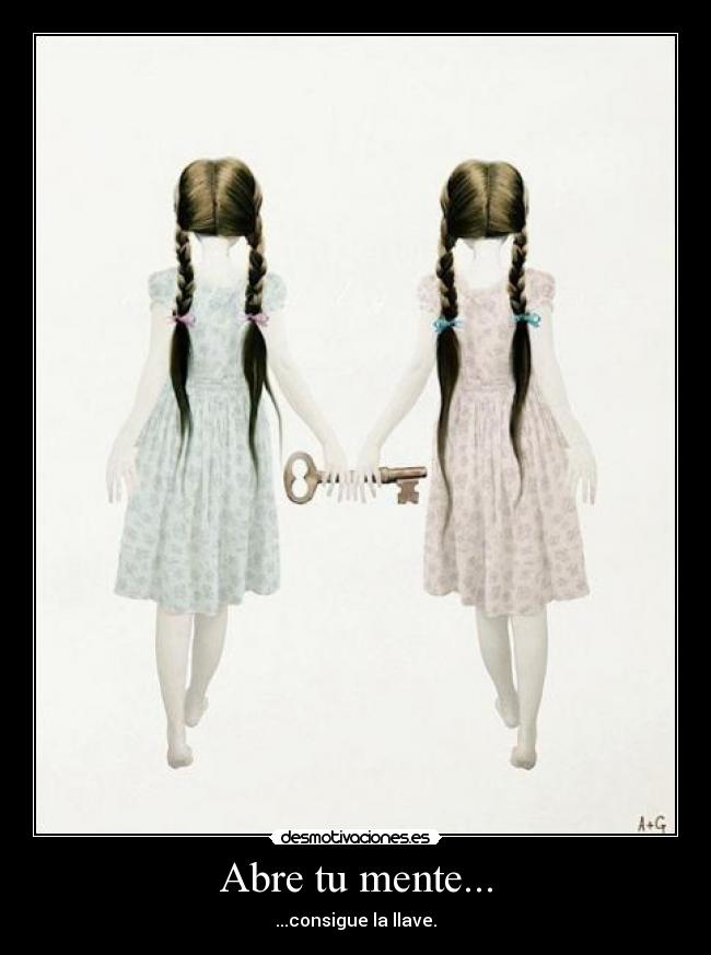 Abre tu mente... - ...consigue la llave.