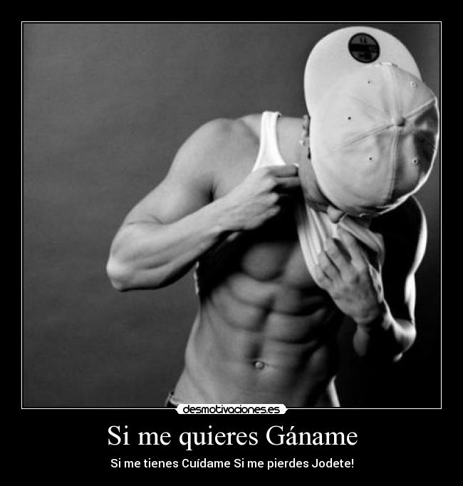 carteles quieres ganame tienes cuidame pierdes jodete desmotivaciones