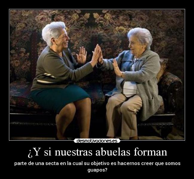 ¿Y si nuestras abuelas forman - 