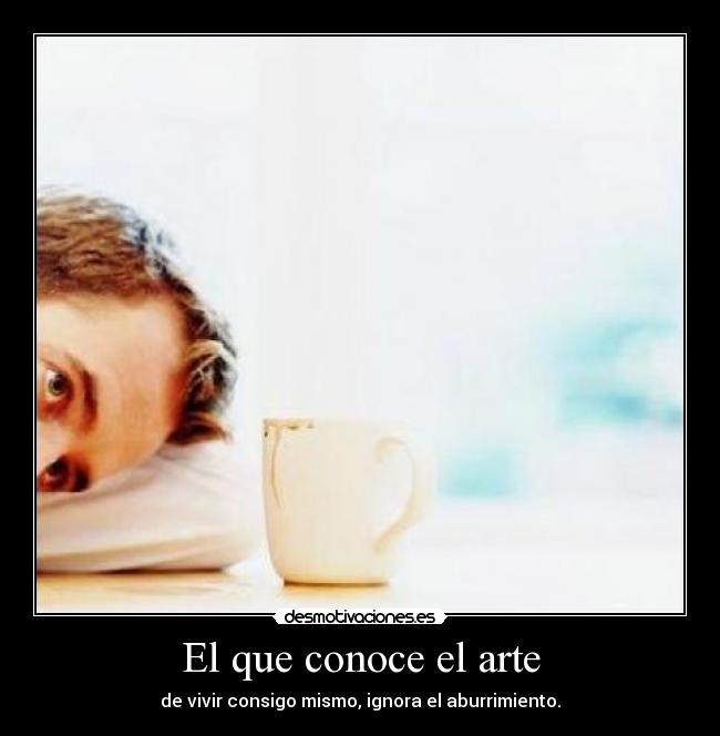 El que conoce el arte -