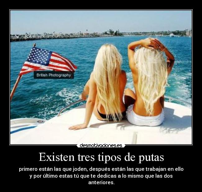 Existen tres tipos de putas -
