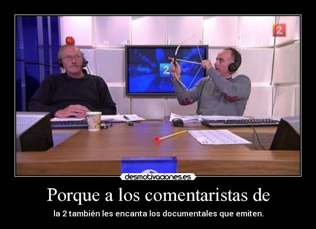 Porque a los comentaristas de - 