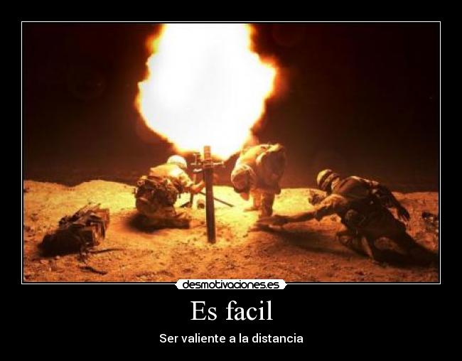 Es facil - Ser valiente a la distancia