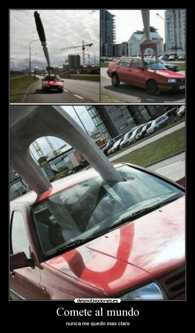 Comete al mundo - nunca me quedo mas claro