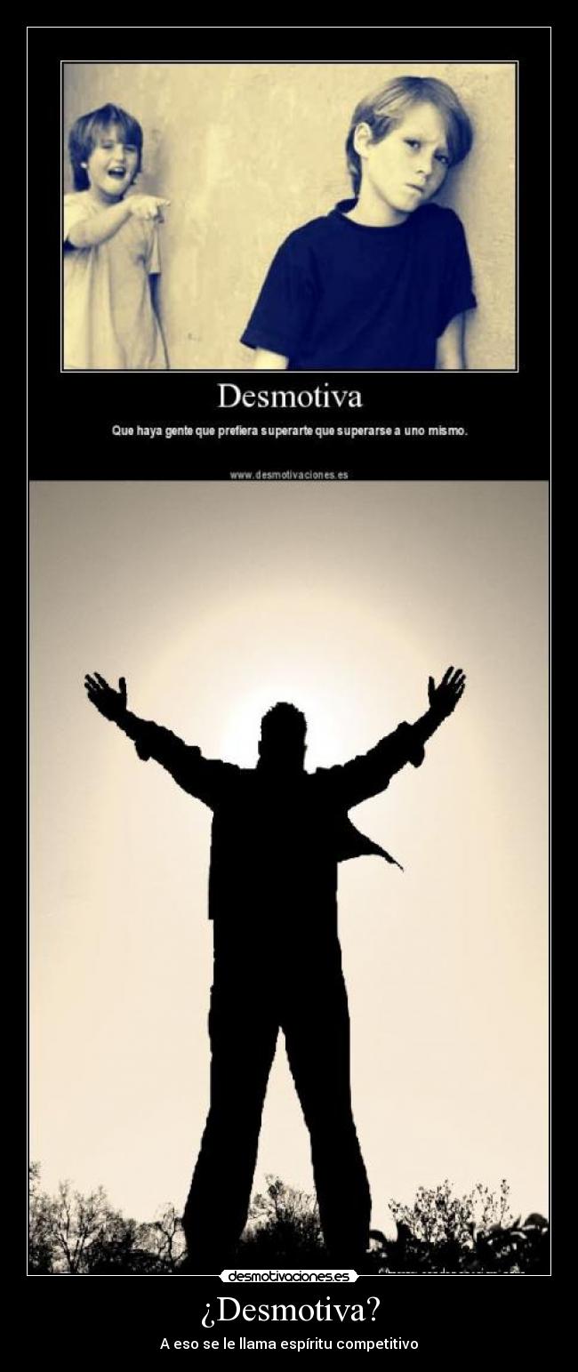 ¿Desmotiva? - A eso se le llama espíritu competitivo