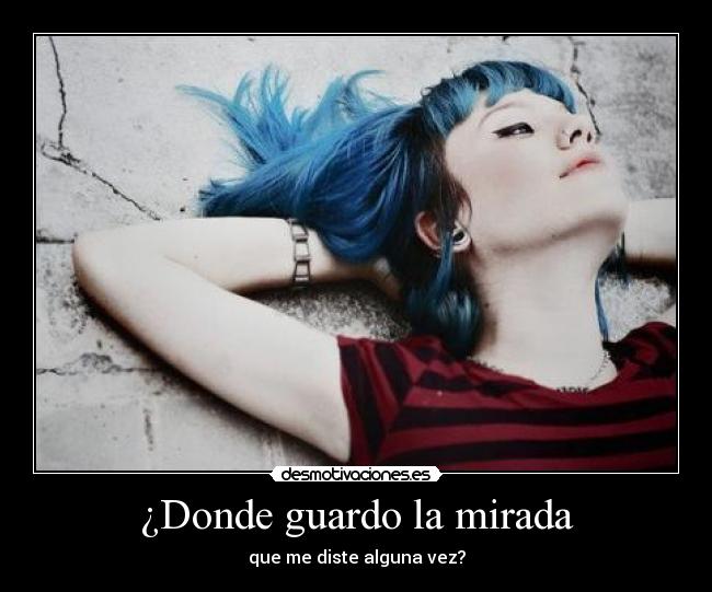 ¿Donde guardo la mirada - 