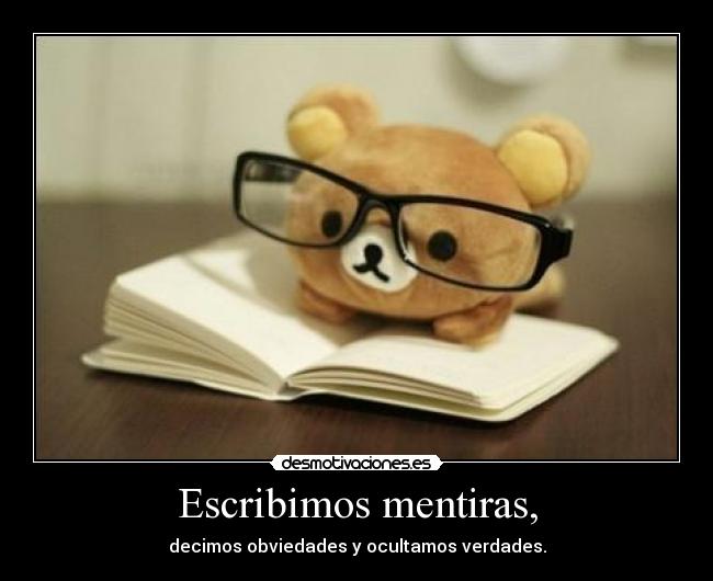 Escribimos mentiras, - 