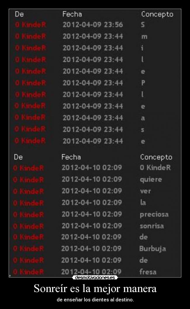 Sonreír es la mejor manera - de enseñar los dientes al destino.