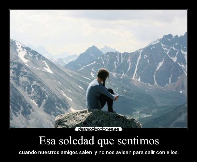 carteles soledad triste realidad desmotivaciones