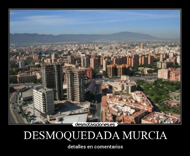 DESMOQUEDADA MURCIA -