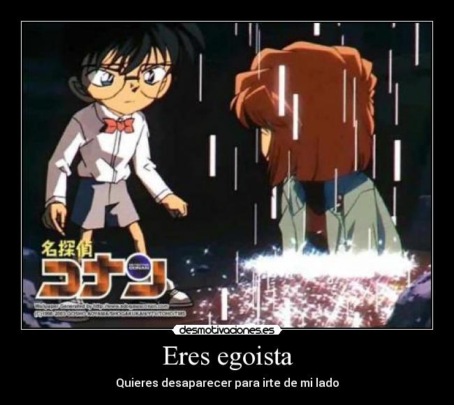 Eres egoista - 