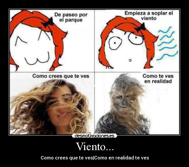 Viento... - Como crees que te ves|Como en realidad te ves