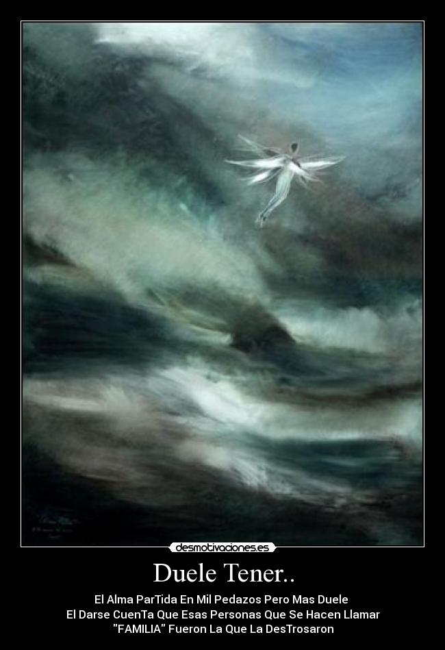 Duele Tener.. -