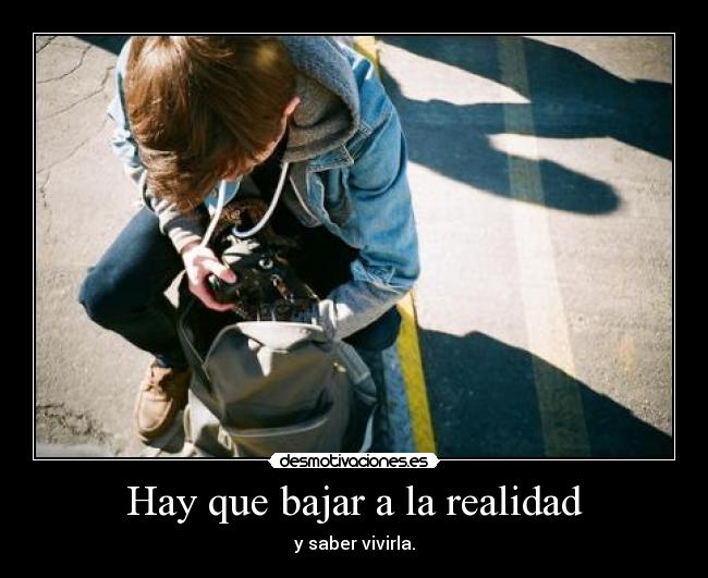 Hay que bajar a la realidad -