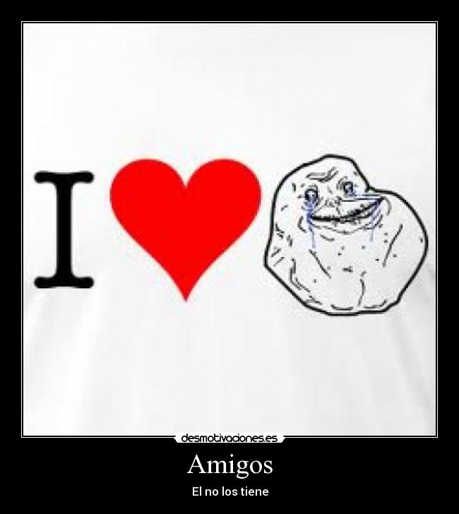 Amigos - El no los tiene