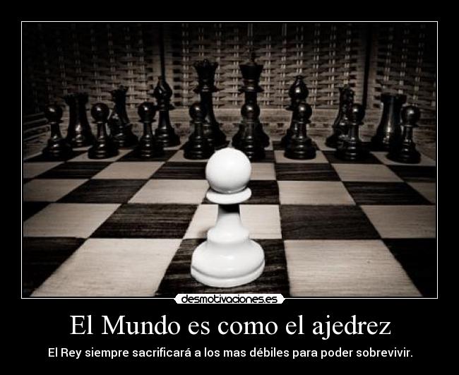 El Mundo es como el ajedrez - 
