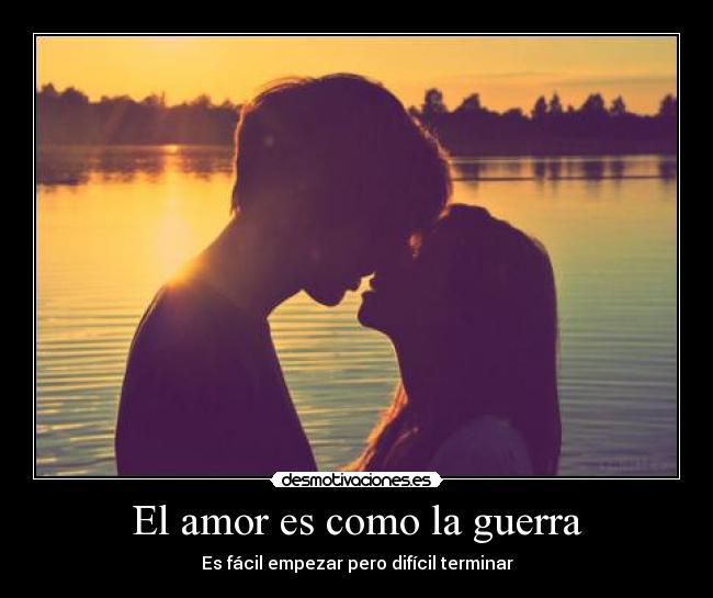 El amor es como la guerra - 