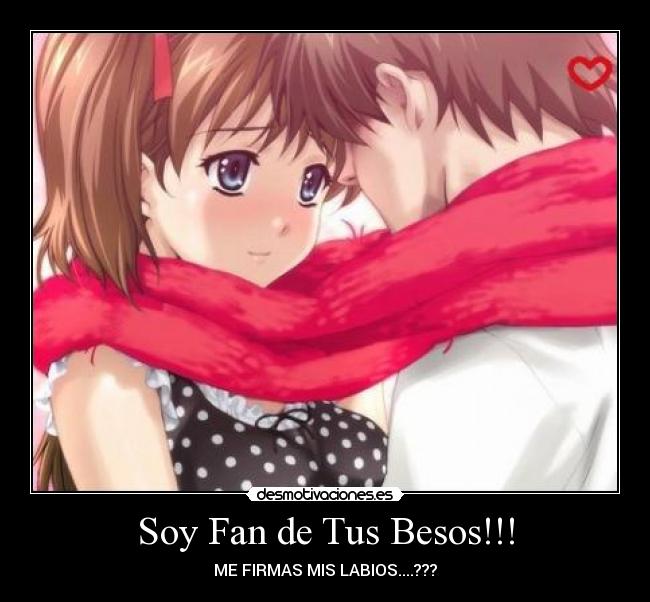 Soy Fan de Tus Besos!!! -
