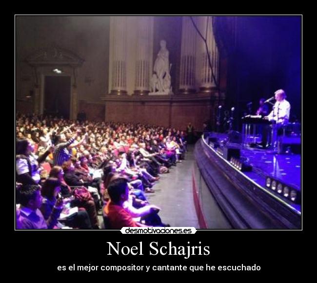 Noel Schajris - es el mejor compositor y cantante que he escuchado