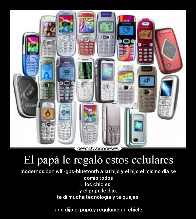 El papá le regaló estos celulares - 
