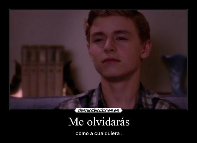 Me olvidarás -
