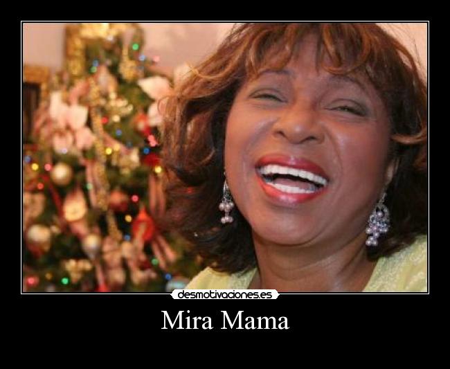 Mira Mama -