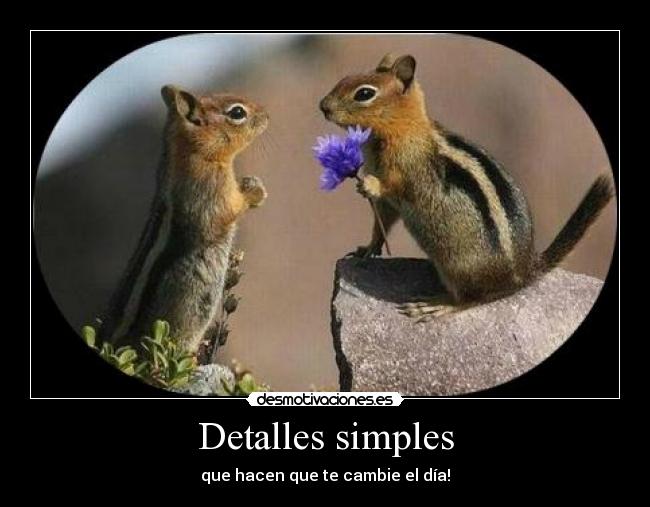 Detalles simples - que hacen que te cambie el día!