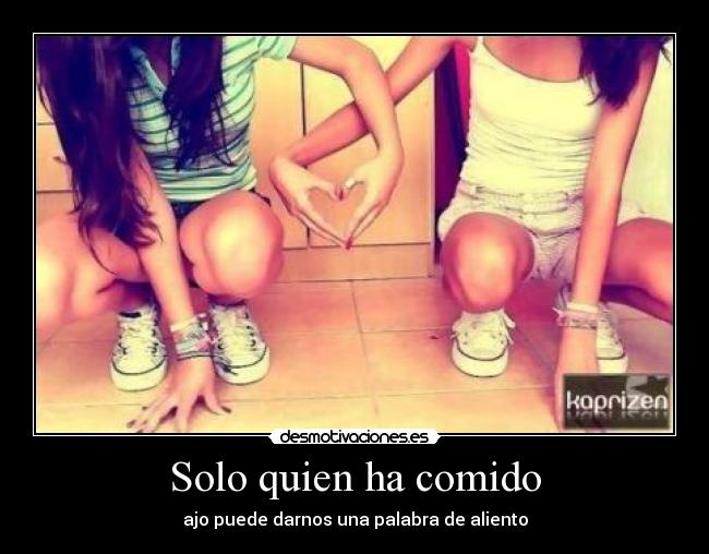 Solo quien ha comido - ajo puede darnos una palabra de aliento