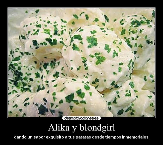 Alika y blondgirl - dando un sabor exquisito a tus patatas desde tiempos inmemoriales.