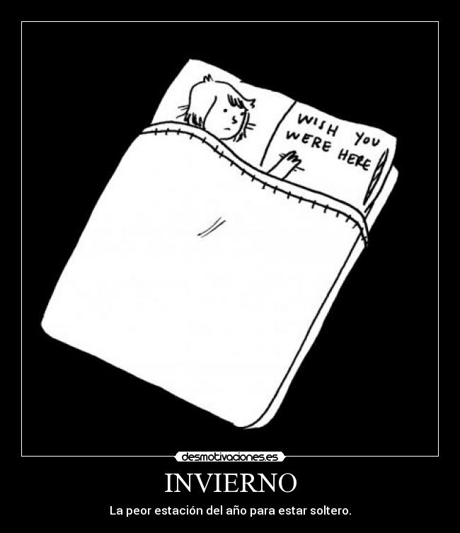 INVIERNO - La peor estación del año para estar soltero.