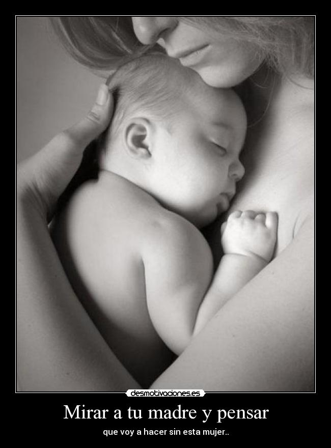 Mirar a tu madre y pensar - 