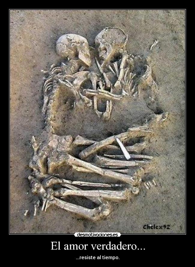 El amor verdadero... - ...resiste al tiempo.