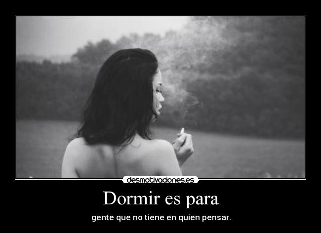 Dormir es para - 