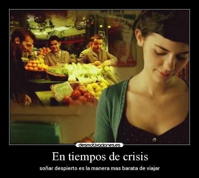 En tiempos de crisis - soñar despierto es la manera mas barata de viajar