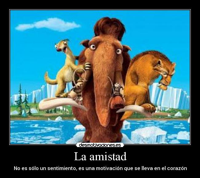 La amistad - No es sólo un sentimiento, es una motivación que se lleva en el corazón