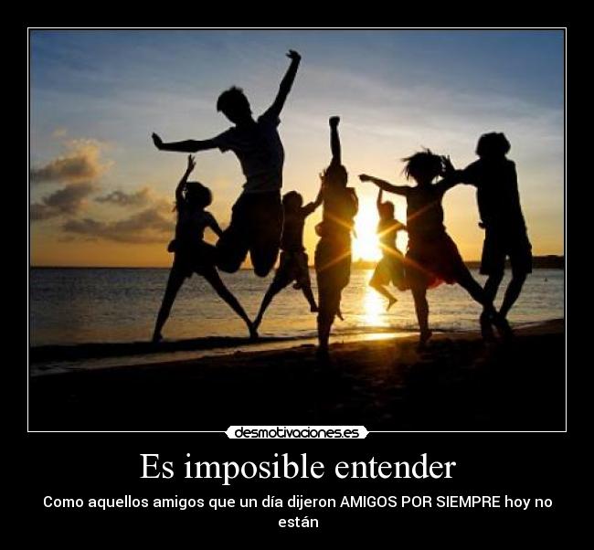 Es imposible entender -
