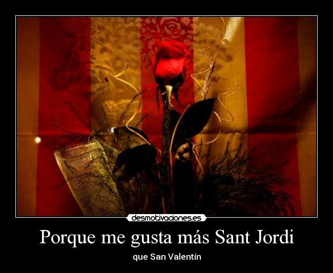 Porque me gusta más Sant Jordi -