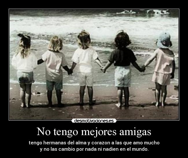 No tengo mejores amigas -