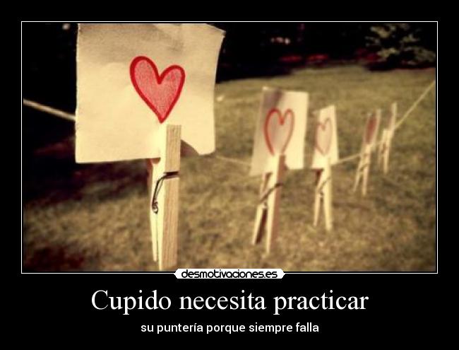 Cupido necesita practicar - su puntería porque siempre falla
