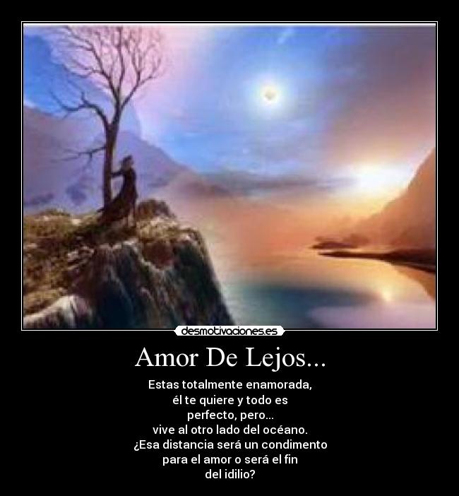 Amor De Lejos... - Estas totalmente enamorada,
él te quiere y todo es
perfecto, pero...
vive al otro lado del océano.
¿Esa distancia será un condimento
para el amor o será el fin
del idilio?