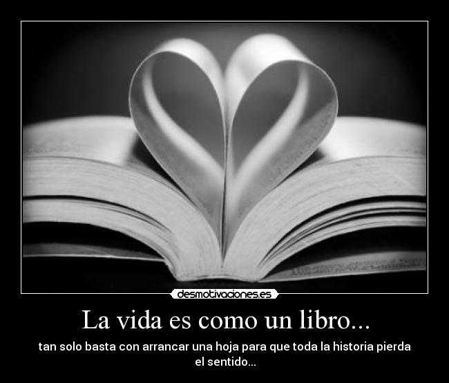 La vida es como un libro... -
