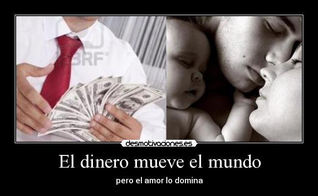 El dinero mueve el mundo - 