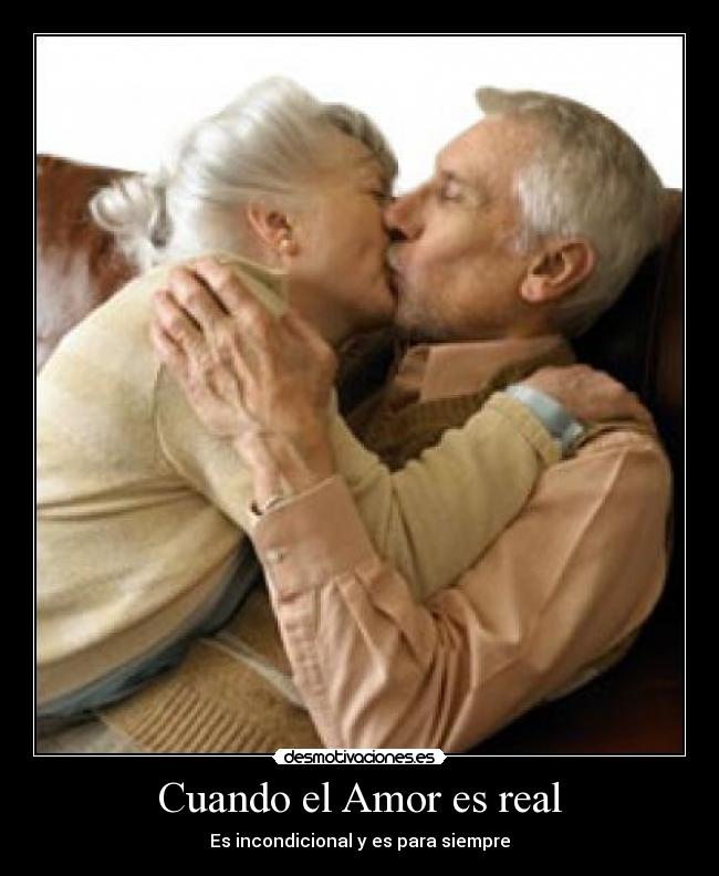 Cuando el Amor es real - Es incondicional y es para siempre