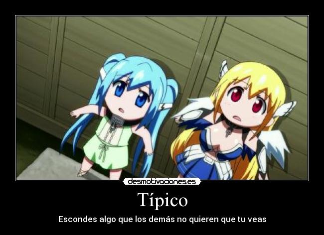 Típico - Escondes algo que los demás no quieren que tu veas