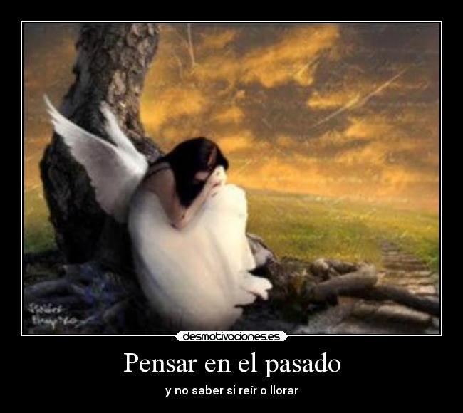 Pensar en el pasado - y no saber si reír o llorar