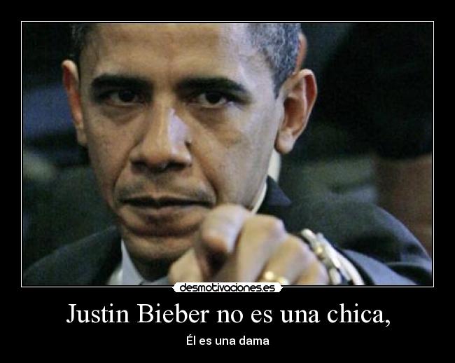 Justin Bieber no es una chica, - Él es una dama