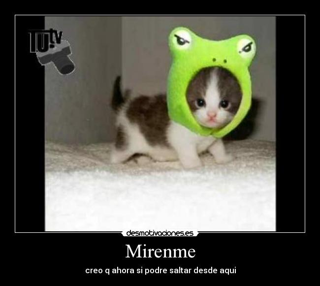 Mirenme - creo q ahora si podre saltar desde aqui